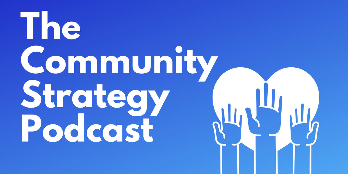 The Community Strategy Podcast The Community Strategy Podcast